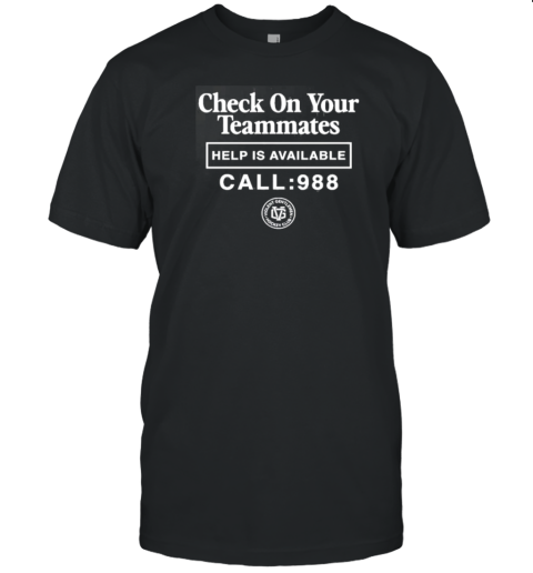 Original Check On Your Teammates Help Is Available Call 988 T- Classic Men's T-shirt