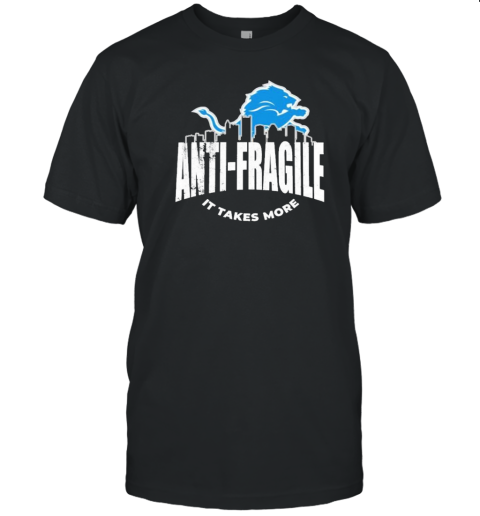 Original Dan Campbell Anti fragile It Takes More 2024 T-Shirt