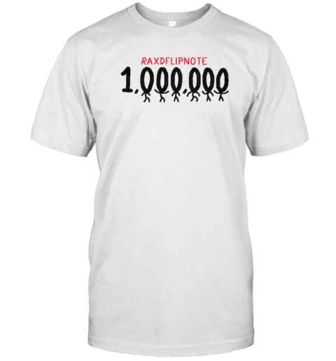 Raxdflipnote One Million T-Shirt