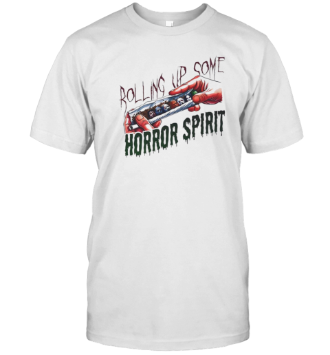 Rolling Up Some Horror Spirit Halloween T-Shirt