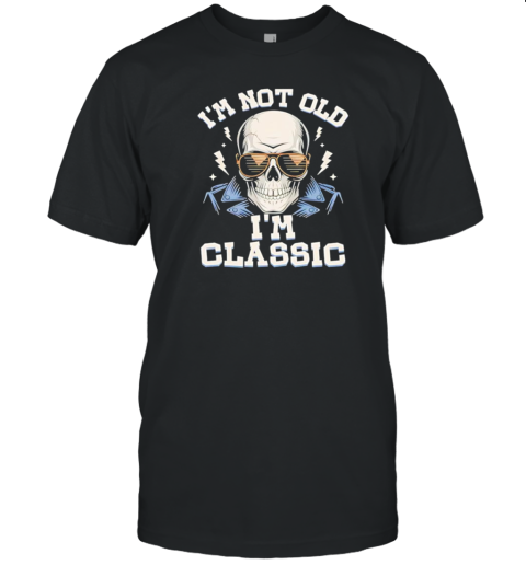 Skull I'M Not Old I'M Classic Halloween T- Classic Men's T-shirt