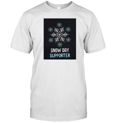 Snow Day Supporter Teacher T-Shirt