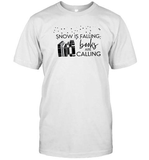 Snow Is Falling Books Are Calling Teacher T-Shirt