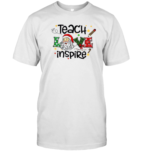 Teach Love Inspire Teacher T-Shirt