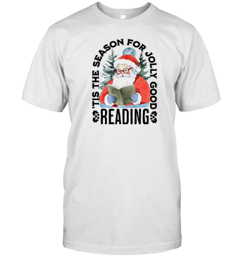 Tis The Season For Jolly Good Reading Teacher T-Shirt