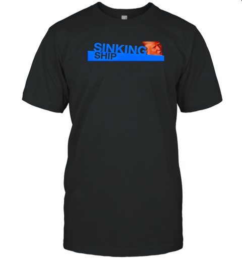 Trump Sinking Ship T-Shirt