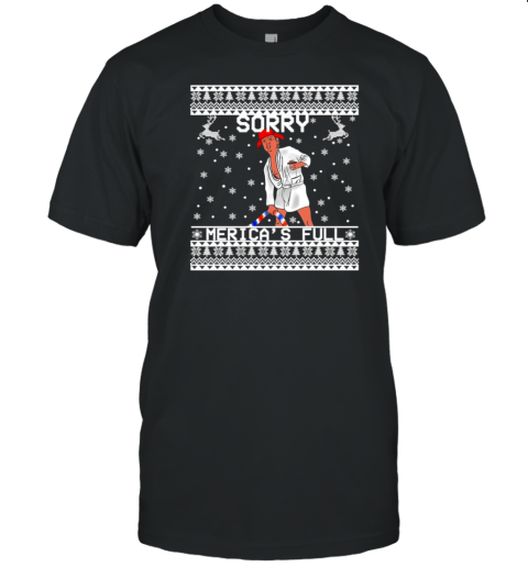 Trump Sorry Merica'S Full Christmas T-Shirt