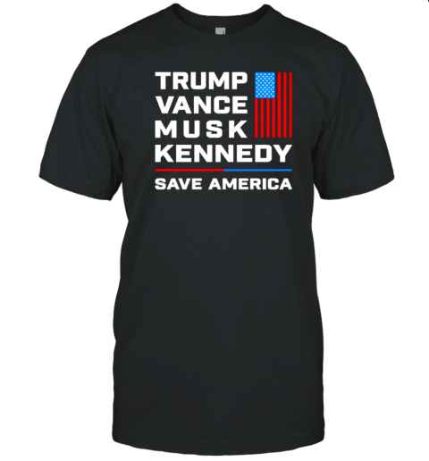 Trump Vance Musk Kennedy Save America Flag T- Classic Men's T-shirt