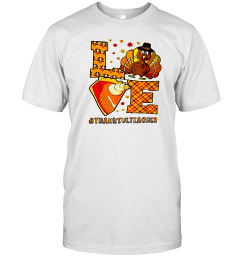 Turkey And Pumpkin Pie Teacher T-Shirt