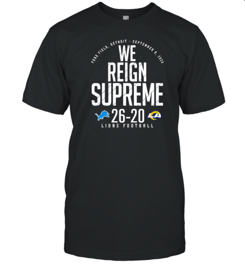 We Reign Supreme Lions Football Rams Vs Lions T-Shirt