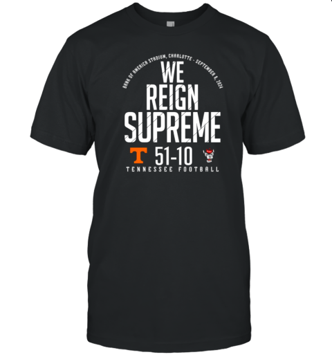 We Reign Supreme Tennessee Football Tennessee Volunteers Vs NC State Wolfpack T-Shirt