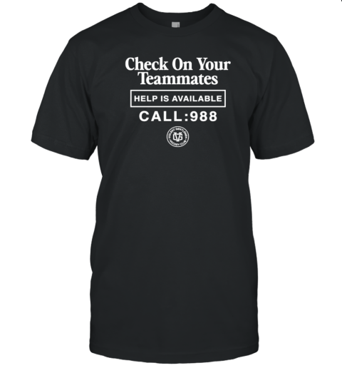 Call 998 Check On Your Teammates Help Is Available T- Classic Men's T-shirt