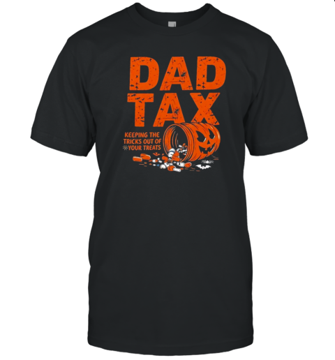 Dad Tax Keeping The Tricks Out Of Your Treats Halloween Pumpkin T- Classic Men's T-shirt