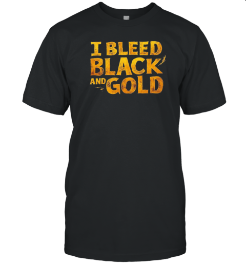 I Bleed Black And Gold T-Shirt