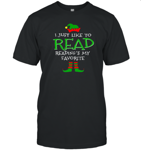 I Just Like Read Reading's My Favorite T-Shirt