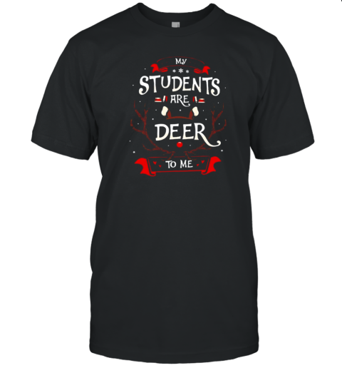 My Students Are Deer To Me Teacher T- Classic Men's T-shirt