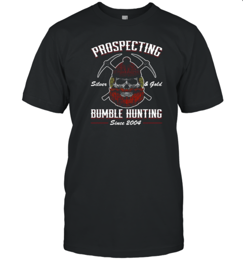 Prospecting Silver And Gold Bumble Hunting Since 1964 T- Classic Men's T-shirt