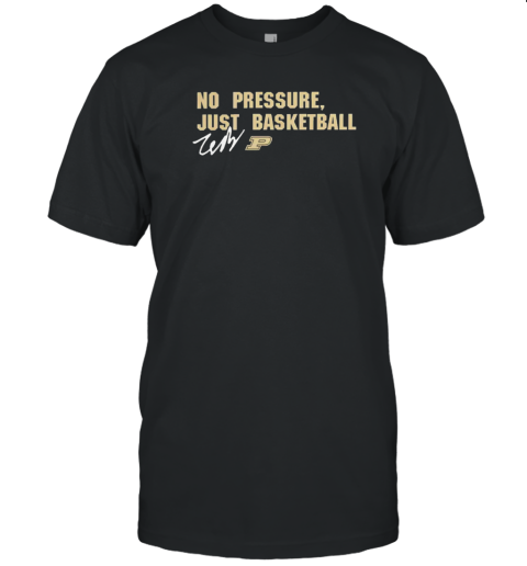 Purdue Boilermakers No Pressure Just Basketball T-Shirt