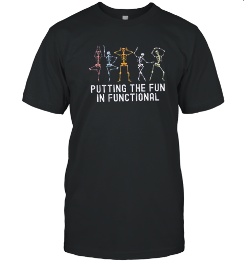 Putting The Fun In Functional Teacher T-Shirt