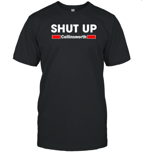 Shut Up Collinsworth Jersey T- Classic Men's T-shirt