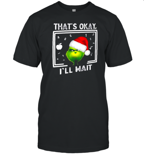 That's Ok I'll Wait Teacher T- Classic Men's T-shirt