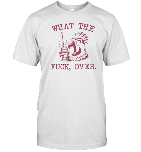 What The Fuck, Over Parrot T- Classic Men's T-shirt