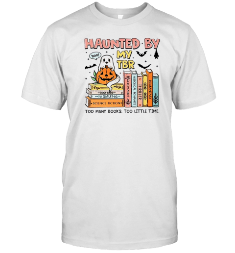 Haunted By My Tbr Teacher T-Shirt