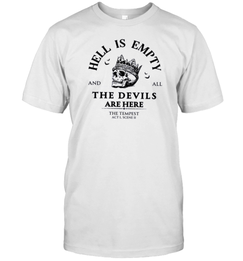 Hell Is Empty And All The Devils Are Here Shakespeare Teacher T- Classic Men's T-shirt