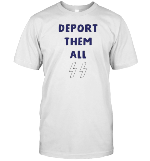 Original Joseph Deport Them All T-Shirt