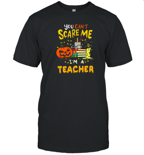 Personalized You Can't Scare Me I'm A Teacher T-Shirt