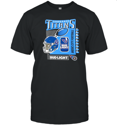 Tennessee Titans Bud Light Music City Football T-Shirt