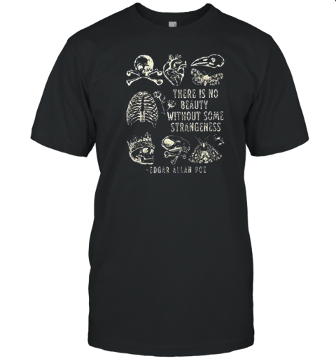 There Is No Beauty Without Some Strangeness Teacher T-Shirt