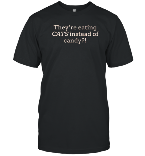 They'Re Eating CATS Instead Of Candy Halloween T-Shirt