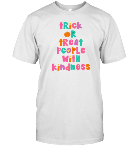 Trick Or Treat People With Kindness Teacher T-Shirt