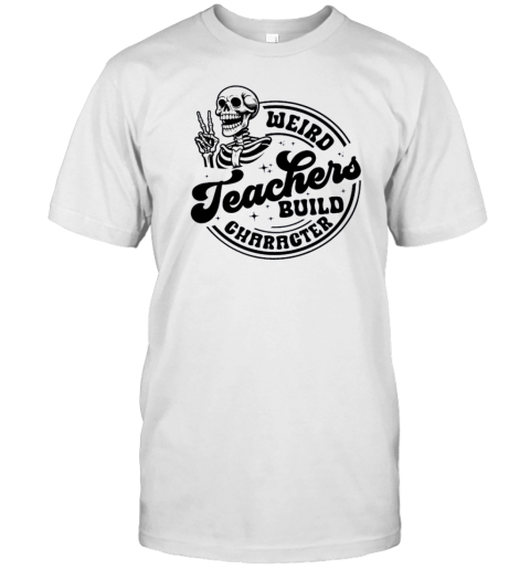 Weird Teacher Build Gharacter Halloween Teacher T-Shirt