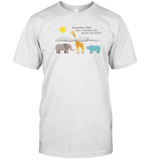 Animal The Weather Is Great Up Here T-Shirt