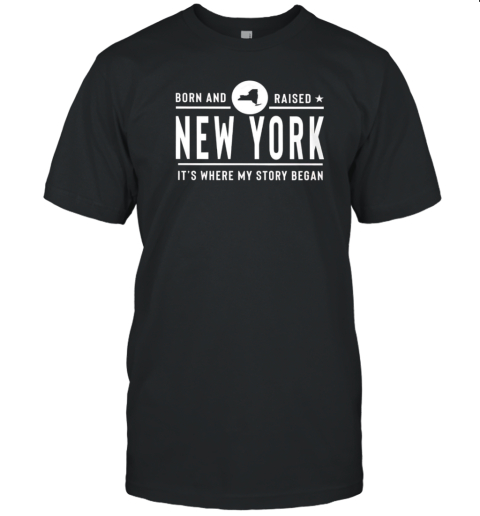 Born and raised New York it's where my story began T- Classic Men's T-shirt