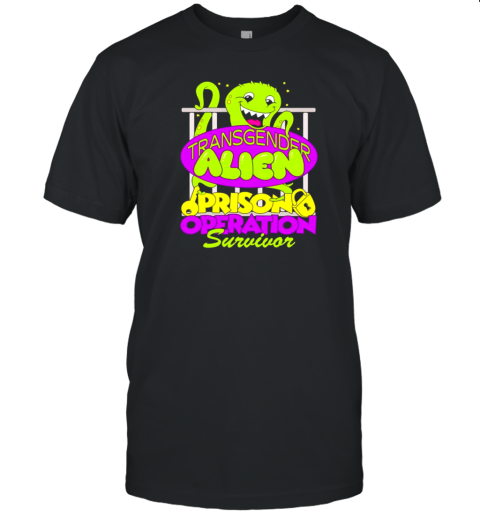 Ransgender Alien Prison Operation Survivor T-Shirt