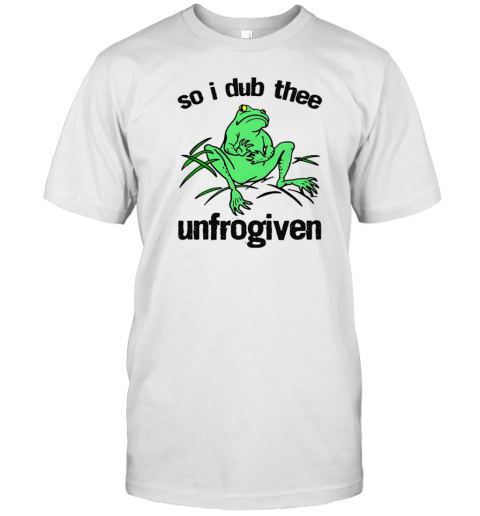 So I Dub Thee Unfrogiven T- Classic Men's T-shirt