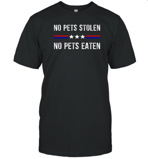 Eating pets dogs was false 2024 election vote Kamala Harris no pets stolen no pets eaten T-Shirt