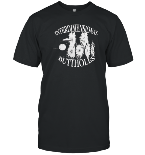 Interdimensional Buttholes T-Shirt