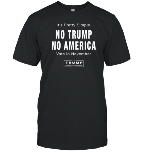 It's pretty simple no Trump no America vote in november Trump 2024 T- Classic Men's T-shirt