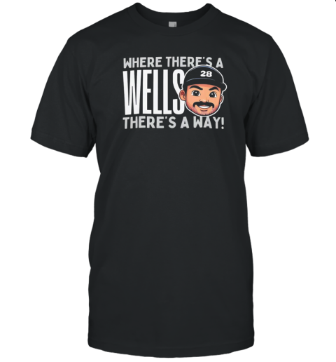 Austin Wells New York Yankees baseball where there's a wells there's a way T-Shirt