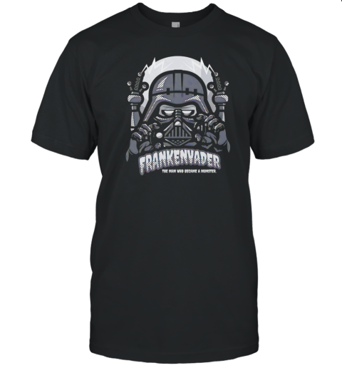 Darth Vader and Frankenstein the man who became a monster T-Shirt