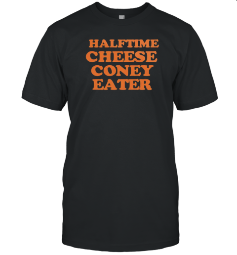 Drue Chrisman Ohio State Buckeyes halftime cheese coney eater T-Shirt