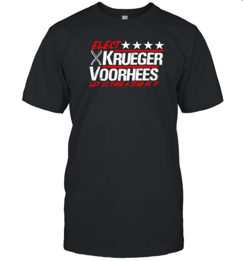 Elect krueger Voorhees let us take a stab at it T-Shirt