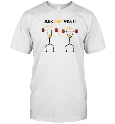 Jerk Grip Width narrow wide T-Shirt