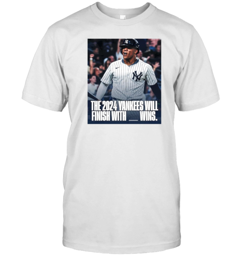 Juan Soto the 2024 Yankees will finish with wins T-Shirt