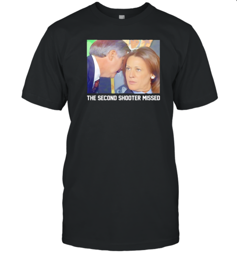 Kamala Harris the second shooter missed T-Shirt