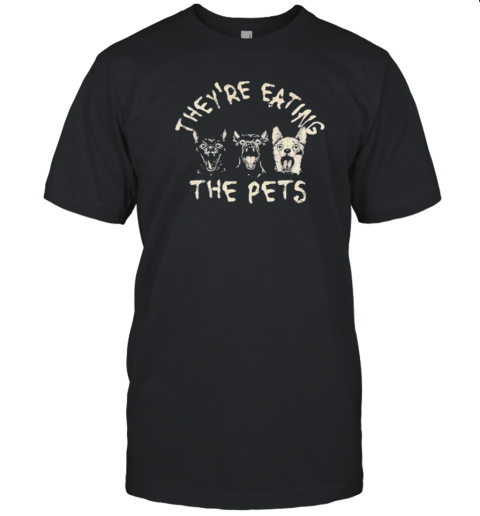 Original They're Eating the Pets Funny 2024 T-Shirt